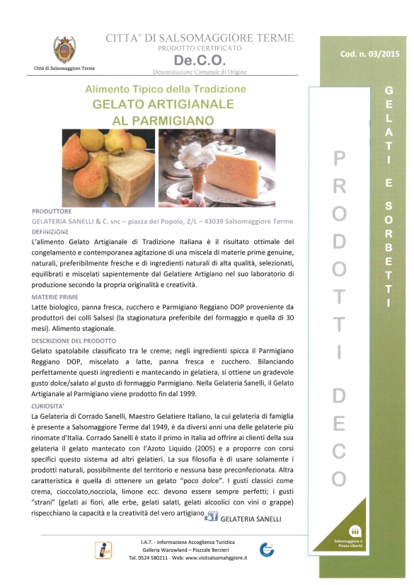 PRODOTTI DECO - GELATO ARTIGIANALE AL PARMIGIANO: Gelato Artigianale prodotto dalla Gelateria di Corrado Sanelli, Maestro Gelatiere Italiano. Alimeto tipico del territorio. 
