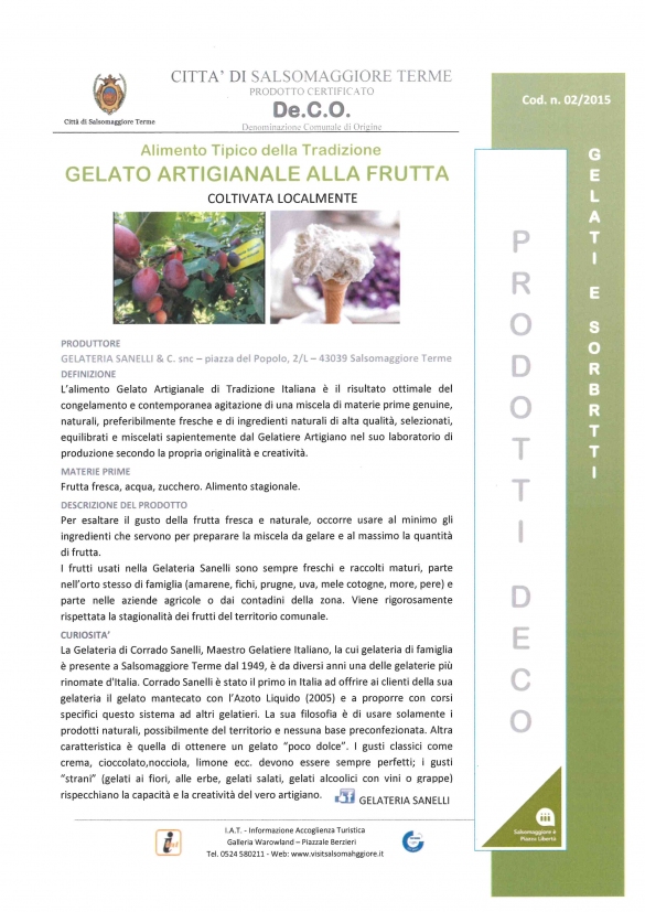 PRODOTTI DECO - GELATO ARTIGIANALE ALLA FRUTTA: Gelato Artigianale prodotto dalla Gelateria di Corrado Sanelli, Maestro Gelatiere Italiano. Alimeto tipico del territorio. 