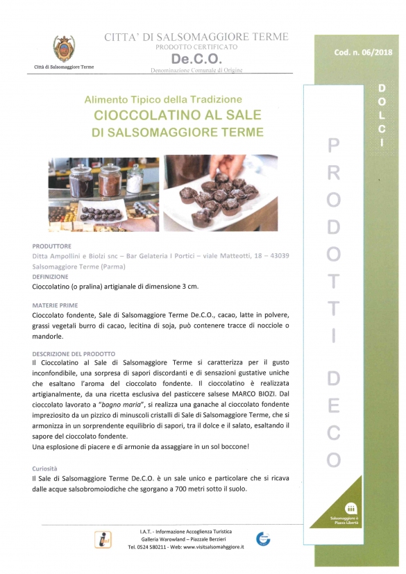Cioccolatino al sale di Salsomaggiore Terme del Bar Gelateria I Portici di Salsomaggiore Terme: Il Cioccolatino al Sale di Salsomaggiore Terme si caratterizza per il gusto inconfondibile, una sorpresa di sapori discordanti e di sensazioni gustative uniche che esaltano l’aroma del cioccolato fondente.	